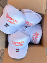 Load image into Gallery viewer, Somebody&#39;s Problem Trucker Hats
