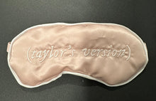 Load image into Gallery viewer, &quot;(Taylor&#39;s Version)&quot; Satin Sleep Mask
