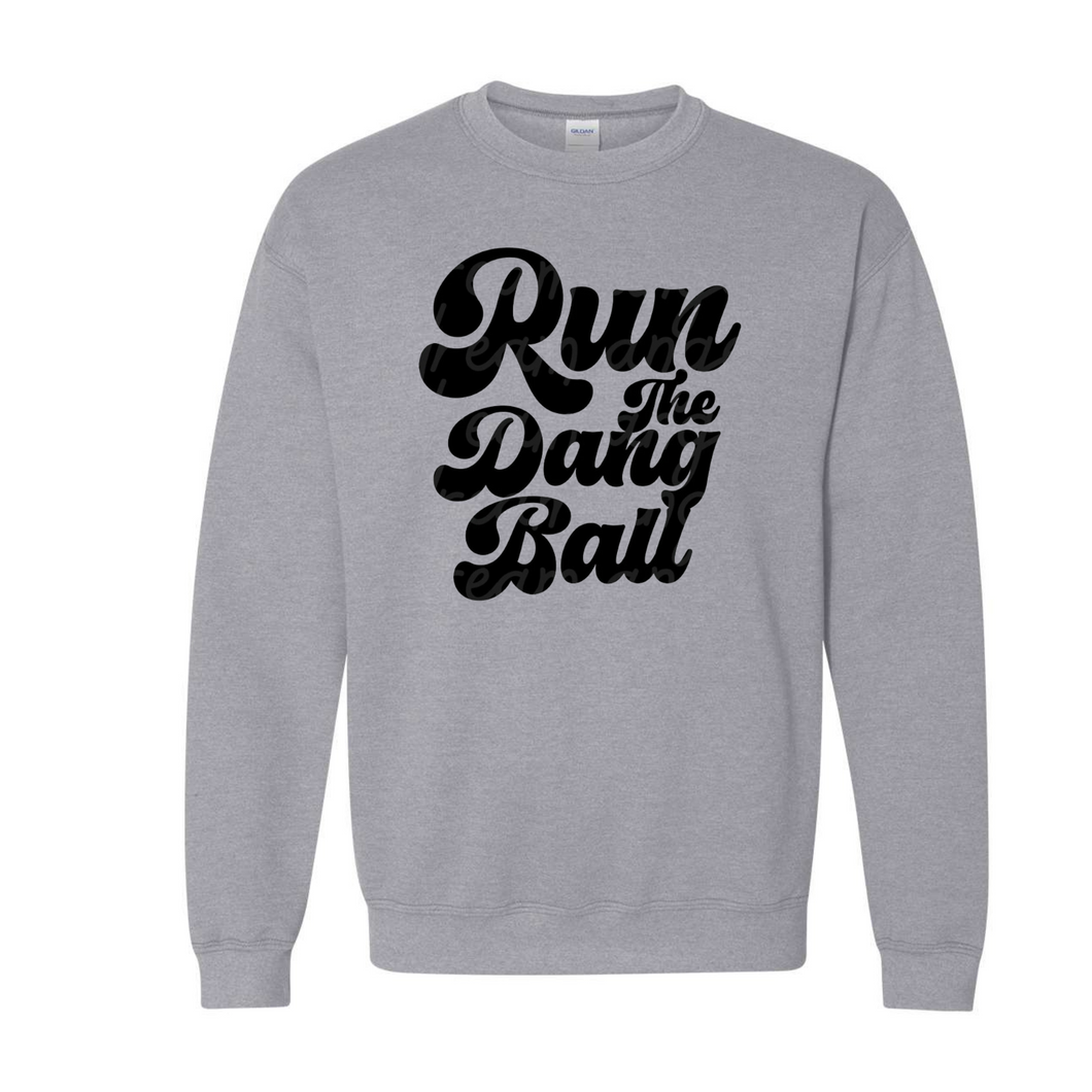 Raider apparel- run the dang ball- tee, long sleeve, hoodie, crewneck