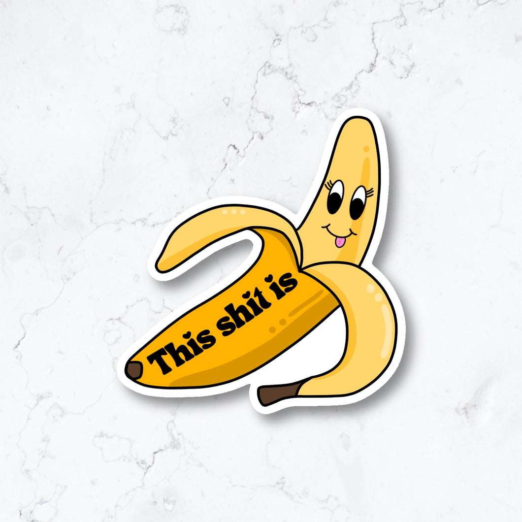 This Shit Is Bananas Sticker